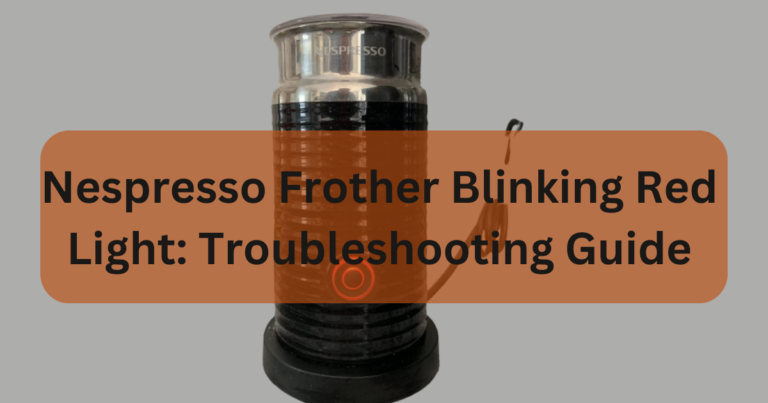 Troubleshooting Guide: Why is Your Nespresso Frother Blinking Red?