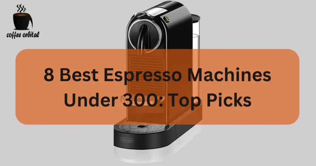 best-espresso-machines-under-300
