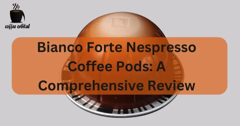 Bianco Forte Nespresso Coffee Pods: A Comprehensive Review