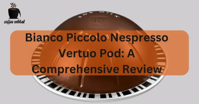 Bianco Piccolo Nespresso Vertuo Pod: A Detailed Review