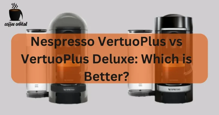 Nespresso VertuoPlus vs VertuoPlus Deluxe: A Comprehensive Comparison