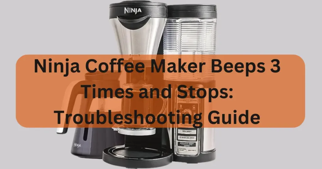 ninja coffee maker beeps 3 times and stops