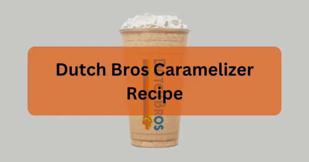 dutch-bros-caramelizer-recipe
